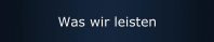 Was wir leisten